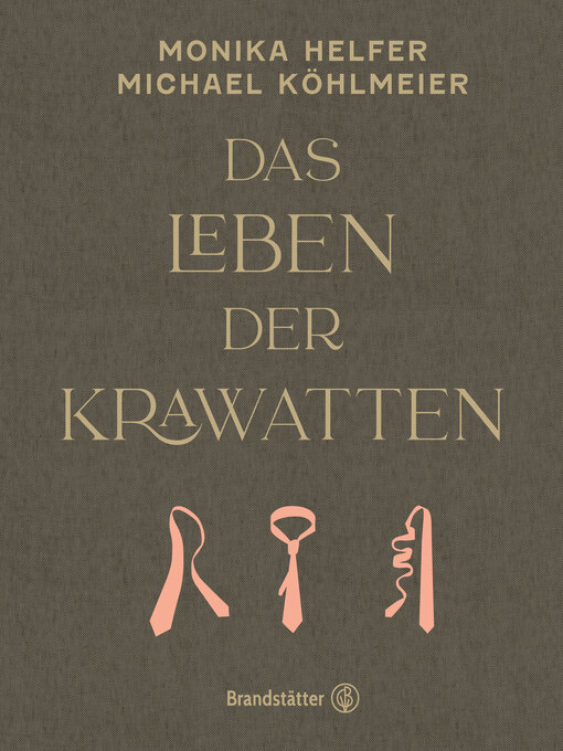 Title details for Das Leben der Krawatten by Monika Helfer - Wait list